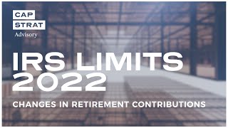 IRS Limits for 2022 [upl. by Tedman341]