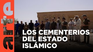 Irak Los cementerios de Dáesh 2017  ARTEtv Documentales [upl. by Oam]