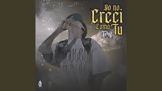 Yo No Crecí Como Tu [upl. by Arriet]