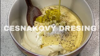 CESNAKOVÝ DRESING 🧄 RECEPT NA VÝBORNÝ CESNAKOVÝ DRESING [upl. by Westfall]