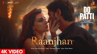 Do Patti Raanjhan  4K Offcial Song  Kriti Sanon  Shaheer Sheikh  Parampara Tandon [upl. by Eceinert]