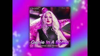 Genie In A Bottle  Christina Aguilera Slowed And Reverb [upl. by Nowaj]