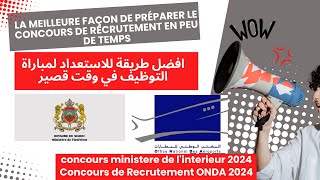 افضل طريقة للاستعداد لمباراة التوظيف في وقت قصير concours ministere de linterieur Concour de ONDA [upl. by Lj38]