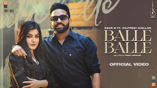 Balle Balle Official Video Kaur B  Dilpreet Dhillon  Preet Romana PRP  Latest Punjabi Song 2023 [upl. by Atnoek313]