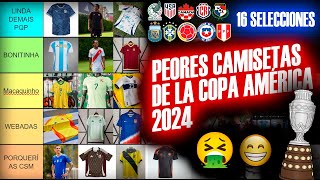 CAMISETAS que NADIE debe COMPRAR en COPA AMÉRICA 2024  TIERLIST mejores y peores  16 SELECCIONES [upl. by Harriette]