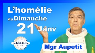 Évangile et homélie du Dimanche 21 Janvier  Avec Mgr Aupetit [upl. by Geilich]