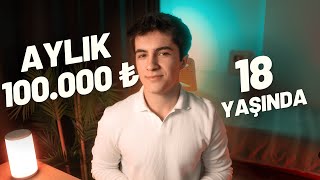 18 YAŞINDA AYLIK 100 BİN TL NASIL KAZANILIR  Belgesel [upl. by Naji815]