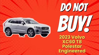 2023 Volvo XC60 T8 Polestar Engineered  6 Reasons NOT to Buy 🚗❌ [upl. by Alym394]