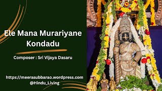 Ele Mana Murariyane Kondadu  Sri Vijaya Dasaru [upl. by Tonya]