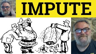 🔵 Impute Meaning  Impute Examples  Impute In a Sentence  Formal English  Define Impute [upl. by Darrelle]