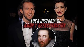 WILLIAM SHAKESPEARE REENCARNO EN EL ESPOSO DE ANNE HATHAWAY [upl. by Lottie]