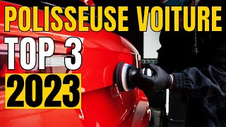 TOP 3  Meilleure Polisseuse Voiture 2023 [upl. by Loginov]