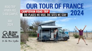 OUR TOUR OF FRANCE 2024 WITH THE HYMER FREE S 600 CAMPUS [upl. by Darach]