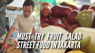 MUST TRY RUJAK BUAH  FRUIT SALAD STREET FOOD DESSERT IN JAKARTA [upl. by Yrac]