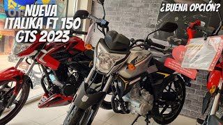 Nueva Italika Ft 150 Gts 2023😱  ¡Precio de Promoción🔥  Nuevo Diseño💯 [upl. by Nylavad602]