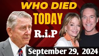 Famous Celebrities Who Died Today September 29 2024 l recent deaths l celebrity news [upl. by Zeiger]