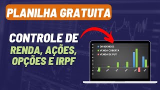 PLANILHA DE CONTROLE AÇÕES OPÇÕES RENDA E IRPF Gerencie sua carteira e suas operações na Bolsa [upl. by Yblek]