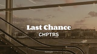 Last Chance by CHPTRS  Lyric Video  Brown Aesthetic [upl. by Muraida]