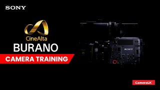 Sony BURANO Cine Camera Training by CameraLK and Sony [upl. by Arral41]