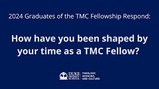 2024 TMC Fellows Respond How have you been shaped by your time as a TMC Fellow [upl. by Darby]