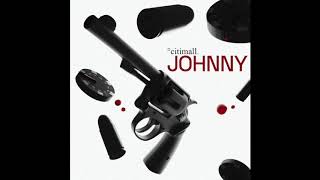 citimall  JOHNNY Explicit [upl. by Adnir]