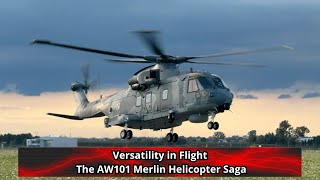 Versatility in Flight The AW101 Merlin Helicopter Saga [upl. by Vikki]