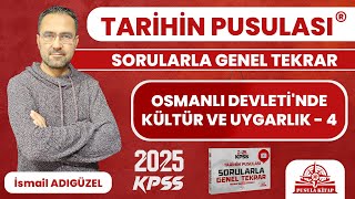 2024 KPSS Tarihin Pusulası  Osmanlı Devletinde Kültür ve Uygarlık  4  İsmail ADIGÜZEL [upl. by Lauro505]