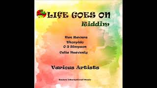 Life Goes On Riddim Official Mix Full Feat O J Simpson Ken Ravers Celia Heavenly July 2023 [upl. by Sexton]