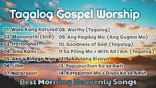 Tagalog Gospel Music 2024  BEST MORNING WORSHIP SONGS [upl. by Ardnuassac978]