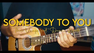 Somebody To You  The Vamps feat Demi Lovato [upl. by Sheaff]