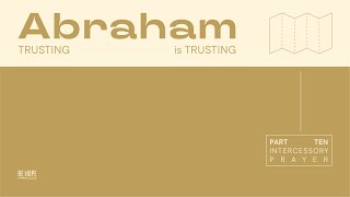 Abraham Series Intercessory Prayer [upl. by Luise]