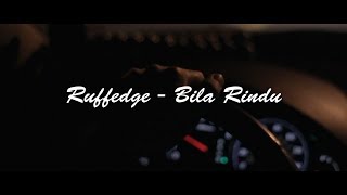 Ruffedge  Bila Rindu [upl. by Ellenuahs]