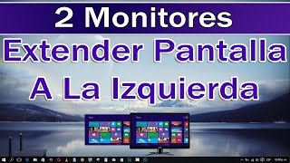 Extender pantalla hacia la izquierda en Windows con 2 Monitores [upl. by Dduj]