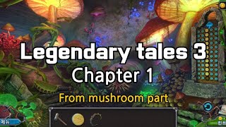 Legendary Tales 3 Chapter 1 walkthrough from mushroom riddle [upl. by Boot]