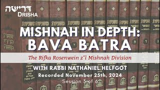 Mishnah in Depth Bava Batra Part 3 of 6 [upl. by Veator]