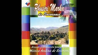 Phusiri Marka  Musica Andina De Socoroma 2001 [upl. by Accalia259]