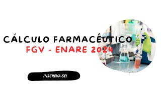 Cálculo Farmacêutico  Banca FGV Enare 2024 [upl. by Yaresed]