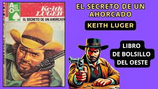 EL SECRETO DE UN AHORC4DO  KEITH LUGER [upl. by Ahseiuqal]