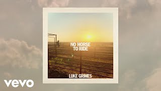 Luke Grimes  No Horse To Ride Official Audio [upl. by Valdas]