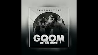 CampMasters ft Vista  On The Move Gqom Or Go Home Ep [upl. by Brynna]