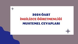 2024 ÖABT İNGİLİZCE ÖĞRETMENLİĞİ Muhtemel Cevapları [upl. by Ardnalak592]