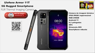 Ulefone Armor 11T 5G FLIR Câmera de imagem térmica IP68 IP69K 8GB 256GB Android 11 de 61 pol [upl. by Debbra]