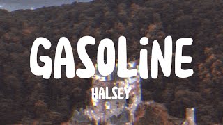 Gasoline  Halsey Lyrics [upl. by Eiramac]