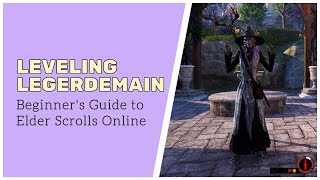 How to unlock and level Legerdemain  Beginners Guide to ESO [upl. by Nassah]