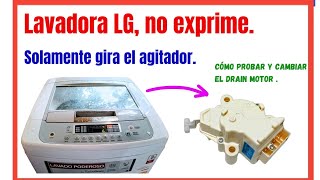 Lavadora LG no exprime Cómo probar el drain motor y cambiarlo si fuera necesario Drain motor LG [upl. by Hildy670]