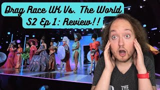 RuPauls Drag Race UK Vs The World Season 2 Episode 1 Review [upl. by Ditmore651]