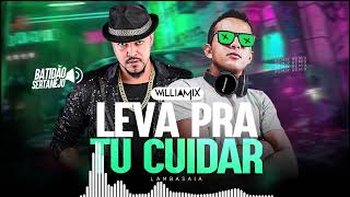 LEVA PRA TU CUIDAR  Lambasaia WilliaMix  Remix sertanejo [upl. by Jeanie]