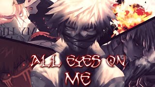 BNHA Amv  Bakugou   All eyes on me [upl. by Verile545]