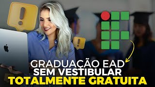 FAÇA uma GRADUAÇÃO EAD GRATUITA SEM VESTIBULAR de INSTITUTO FEDERAL  Mari Rel [upl. by Garv]