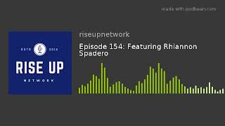 Episode 154 Featuring Rhiannon Spadero [upl. by Holtz]